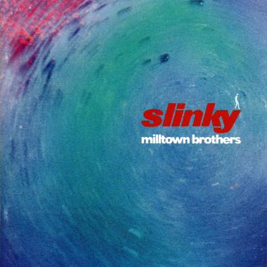 Milltown Brothers -  Slinky